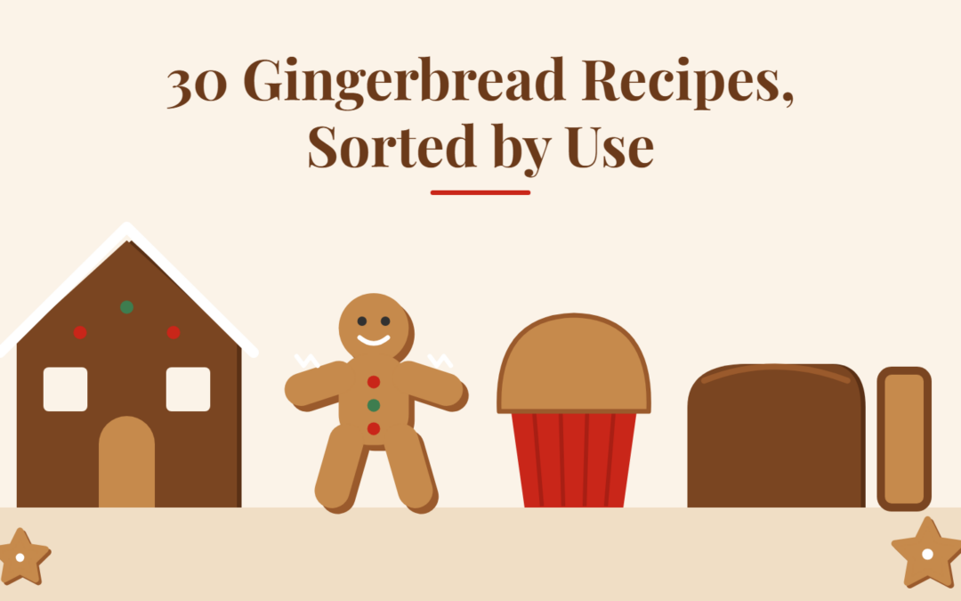 30 Gingerbread Recipes, and How to Pick the Right One